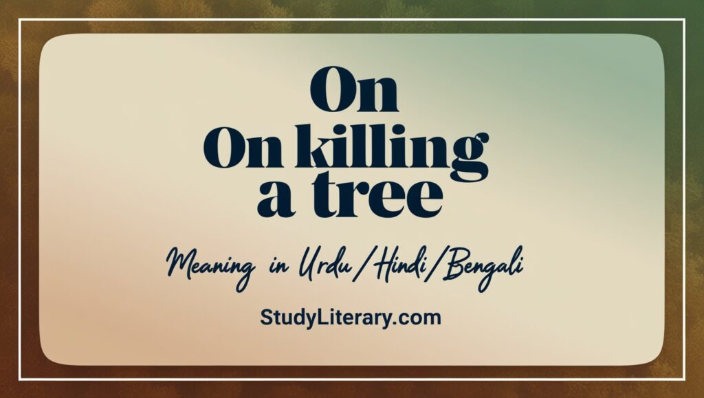 On Killing A Tree meaning in Urdu/Hindi/Bengali