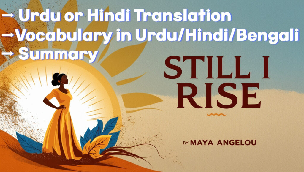 Still I Rise by Maya Angelou Urdu or Hindi Translation with Summary and Vocabulary