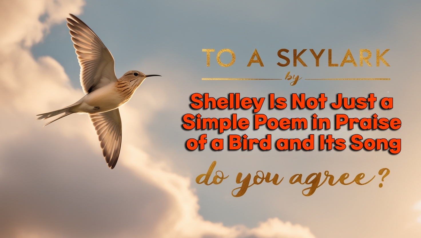 To a Skylark by Shelley Is Not Just a Simple Poem in Praise of a Bird ...