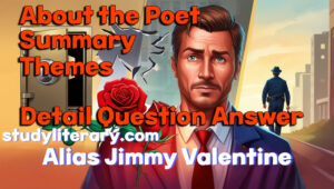 Alias Jimmy Valentine Summary with Themes and Detail Question Answer