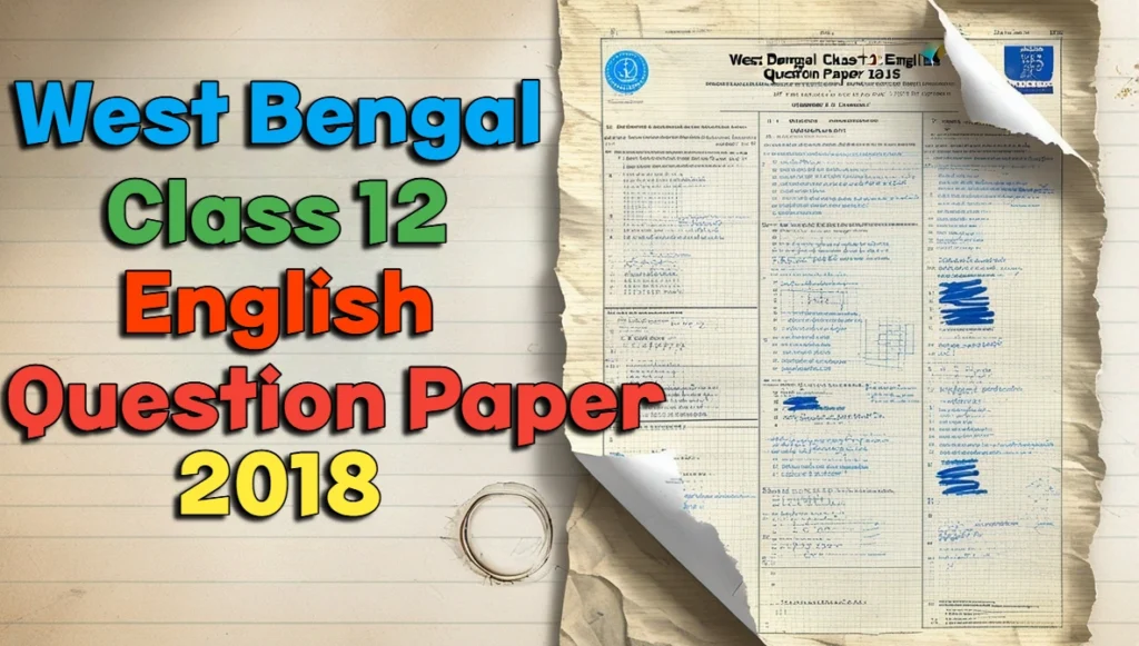 West Bengal Class 12 English Question Paper 2018 with Solution