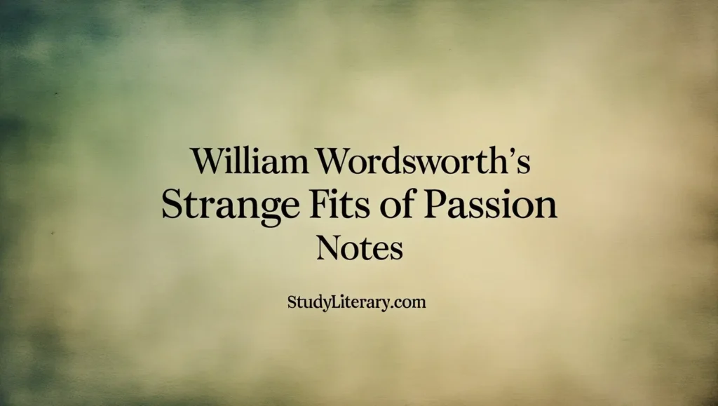 William Wordsworth's Strange Fits of Passion Notes