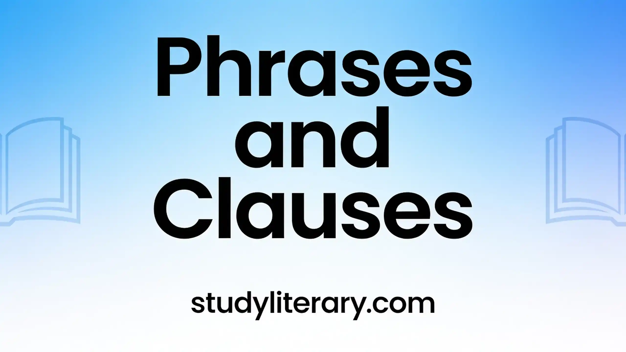 Phrases and Clauses